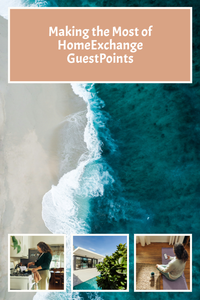 Making the most of homeexchange guestpoints pinterest pin